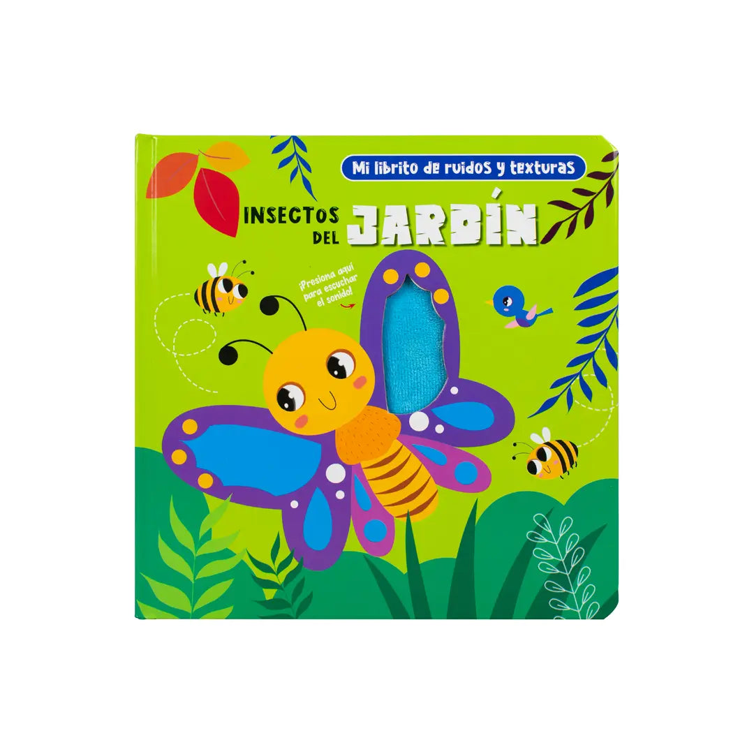 MI LIBRITO DE RUIDOS Y TEXTURAS: INSECTOS DEL JARDIN